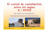 El castell de castelldefels entre els segles X i XVIIIcentredestudis.gava.ppe.entitats.diba.cat/wp-content/... · 2013-06-20 · • ~1125:secularització de les cel·les monacals