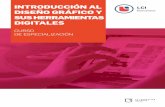 INTRODUCCIÓN AL DISEÑO GRÁFICO Y SUS HERRAMIENTAS …/media/files/barcelona/pdfs... · 2020-04-03 · Introducción al diseño gráfico y sus herramientas digitales. Curso e Eseialiain.
