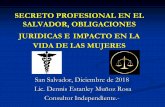 CONTEXTO LEGAL DEL SECRETO PROFESIONAL EN EL SALVADOR · El secreto profesional es la obligación legal que tienen ciertas profesiones de mantener en secreto la información que han