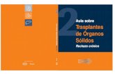 Aula sobre Trasplantes Rechazo crónico de Órganos Sólidos · diferentes modalidades de los trasplantes de órganos sóli-dos, con objeto de analizar e intercambiar experiencias
