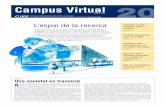 Campus Virtual 20 - UOC · encapçalat pels professors Manuel Castells i Imma Tubella, o la presentació de resultats dels projectes de recerca liderats per professors de la nostra
