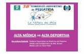 Sociedad Argentina de Pediatría - ALTA MÉDICA vs …...genera una serie de procesos biológicos simultáneos, tales como aumentar la frecuencia cardíaca, el volumen ventilatorio,