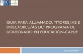 GUIA PARA ALUMNADO, TITORES/AS E DIRECTORES/AS DO PROGRAMA DE DOUTORADO EN EDUCACIÓN ... · 2016-11-09 · Educación, cidadanía e aprendizaxe-servizo Pedagoxía familiar e avaliación