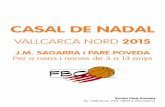 CASAL DE NADAL - WordPress.com · 2015-12-21 · 3. FUNCIONAMENT i PROGRAMACIÓ • Els grups d’edat marquen la línia de treball de la Fundació del Bàsquet Català. • La jornada