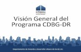 Visión General del Programa CDBG-DR Slides...Comunitario (Ley HCD) de 1974 • Consolidó ocho programas federales bajo los cuales las comunidades competían por fondos • Objetivo