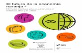Fórmulas creativas para mejorar vidas en América Latina y ... · su informe La economía naranja: una oportunidad infinita. Abarca la economía creativa y cultural y sus industrias