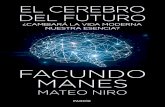 EL CEREBRO DEL FUTURO 155X233 - PlanetadeLibros€¦ · Manes y Mateo Niro El cerebro del futuro, un sólido y minucioso trabajo en el que analizan los aspectos más relevantes que