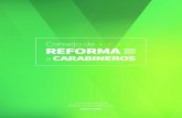 Consejo Asesor Reforma Carabineros · 2020-03-17 · para la Reforma de Carabineros de Chile, cuyo objetivo general fue complementar el proceso de modernización de policías llevado