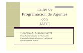 TallerJMAS.ppt [Modo de compatibilidad]jmas.us.es/doc/2010/jmas2010.Aranda.pdf · tutorial. JADE-src-3 7 zip3.7.zip: el codigo fuente sin compilar: el codigo fuente sin compilar.