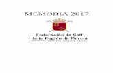 2.- MEMORIA DE LAS ACTIVIDADES REALIZADAS 2018 · 2018-11-08 · MEMORIA DE LAS ACTIVIDADES REALIZADAS. AÑO 2017 FEDERACIÓN FEDERACION DE GOLF DE LA REGION DE MURCIA C.I.F. G 30