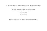 Liquidación Sector Pecuario · Liquidación Sector Pecuario Web Service LspService Versión 1.6 31/08/2017 Manual para el Desarrollador