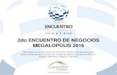 2do ENCUENTRO DE NEGOCIOS MEGALOPOLIS 2016canadevivallemexico.com/PDF/eventos/03_Encuentro-de-Negocios-2… · El Segundo Encuentro de Negocios Megalópolis 2016 es un evento líder