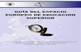 GUÍA DEL ESPACIO EUROPEO DE EDUCACIÓN SUPERIORwebs.ucm.es/centros/cont/descargas/documento32815.pdf · El Espacio Europeo de Educación Superior (EEES) constituye un proceso ...