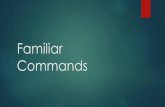 Familiar Commands - WordPress.com · Irregular Affirmative Tú Commands Some verbs have irregular commands because they don’t follow the natural pattern. ser- to be pon decir-to