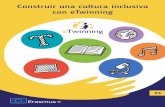 Construir una cultura inclusiva con eTwinningetwinning.es/wp-content/uploads/2019/04/2017_Cultura...eTwinning, la comunidad de centros educativos europea, constituye una actuación