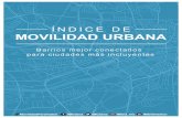 Índice de Movilidad Urbana · II. Accesibilidad y funcionamiento de la infraestructura urbana 19 III. Contexto urbano 25 IV. Aire limpio 31 V. Eficiencia y transparencia gubernamental