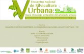 Ponencia: EVALUACIÓN DE SERVICIOS ECOSISTÉMICOS DEL …...relacionadas con la gestión de los espacios verdes y arbolado en áreas urbanas. Servicios ecosistémicos del bosque urbano