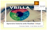 Aprendre història amb Realitat Virtual · Aprendre història amb Realitat Virtual Francesc Nadal, 14 de febrer de 2017 . No tindries pas unes coves d’Altamira? VRilla . D’ ill.