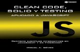Clean Code, SOLID y Testing aplicado a JavaScript · 2019-10-27 · En los últimos años, JavaScript se ha convertido en uno de los lenguajes más utilizadosdelmundo.Suprincipalventaja,yalavezsumayordebilidad,essu