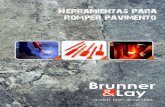 Herramientas para romper pavimento · Herramientas para romper pavimento Brunner &Lay “Quality First” since 1882. En 2012, Brunner & Lay, Inc. celebró ciento treinta años de
