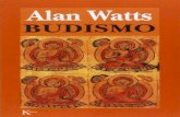 Alan Wattsmaestrosdelsaber.com/material/libros/Budismo Tradicional... · 2019-07-27 · budismo simplemente las adoptó como una verdad de hecho, como nosotros adoptaríamos la cosmología