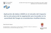Presentación de PowerPoint€¦ · Aplicación de datos LiDAR en el estudio del impacto de la estructura de la vegetación pre-incendio en la severidad del fuego en ecosistemas mediterráneos
