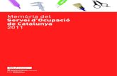 Memòria del Servei d’Ocupació de Catalunya 2011 · 2017-03-26 · — Acord de mesures per a l’ocupació juvenil a Catalunya 2009-2012 . Generalitat de Catalunya, Servei d’Ocupació