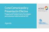 Curso Comunicación y Presentación Efectiva · 2017-04-26 · Curso Comunicación y Presentación Efectiva Programa de Fortalecimiento Tecnológico para empresas implementadoras