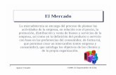 El MercadoEl Mercado - Freddy E. Aliendre España – Podran conocer más de ... · 2009-06-30 · Estudio de Mercado • Es necesario conocer directamente al cliente, especialmente