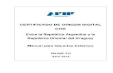 CERTIFICADO DE ORIGEN DIGITAL COD · 2018-07-02 · El Certificado de Origen Digital entre la República Argentina y la República Oriental del Uruguay, se implementará conforme