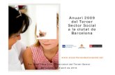 Anuari 2009 del Tercer a la ciutat de Barcelona · 2013-05-30 · Anuari 2009 del Tercer Sector Social a la ciutat de ... Pressupost ≃762.000 € ≃83 ... Ús de les TIC a les