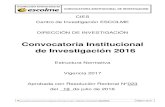 Convocatoria Institucional de Investigación 2016 · interpretación y visibilización de sus resultados y caracterizado por la calidad, pertinencia, coherencia, innovación y viabilidad