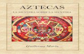 AZTECAS · l nombre a AZTECA es incorrecto para nombrar a la cultura mexica, la cual se llamó así misma originalmente “mextin”, cuando ... conocimiento de las maravillas y riquezas
