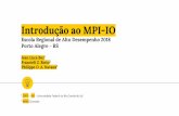 Introdução ao MPI-IO · Introdução ao MPI-IO Escola Regional de Alto Desempenho 2018 Porto Alegre ‒ RS Jean Luca Bez1 Francieli Z. Boito2 Philippe O. A. Navaux1 1 GPPD - INF
