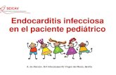 Endocarditis infecciosa en el paciente pediátrico · Endocarditis infecciosa en el paciente pediátrico A. de Alarcón. Enf Infecciosas HU Virgen del Rocio, Sevilla ... (US) 2 centros