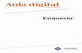 Manuals i tutorials sobre Aula digital: Enquesta · Manuals i tutorials sobre Aula Digital Enquesta 7 atorgar-li un valor amb una puntuació d’una escala de l’1 al 100. Opcions