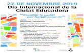 27 DE NOVEMBRE 2019 Dia Internacional de la Ciutat Educadora · 2019-11-22 · 27 DE NOVEMBRE 2019 Dia Internacional de la Ciutat Educadora 16:45h // Pl. de l’Era (Granja Soldevila)