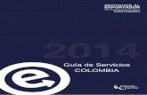 Guía de Servicios COLOMBIA - SIICEX · sostenido y dinámico por lo que se ha convertido en una de las mayores apuestas comerciales del país. El Gobierno Colombiano ha mostrado