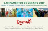 CAMPAMENTOS DE VERANO 2019 - RespiraOcio · QUINTO TURNO MADRID ENGLISH CAMP 2019 Participantes que van directamente al campamento. Antes de la hora indicada no habrá nadie C A M