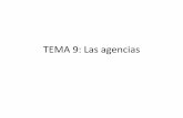 TEMA 9: Las agencias · TEMA 9: Las agencias . Objetivos •1. Conocer el funcionamiento de las agencias de información y de comunicación, el trabajo de sus periodistas, así como