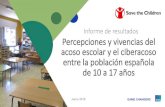 Informe de resultados Percepciones y vivencias del acoso ...€¦ · 1 Informe de resultados Percepciones y vivencias del acoso escolar y el ciberacoso entre la población española