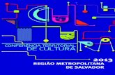CONFERENCIA TERRITORIAL DE CULTURA · Conferência Territorial de Cultura Região Metropolitana de Salvador 4 5 CONFERENCIA TERRITORIAL DE CULTURA REGIÃO METROPOLITANA DE SALVADOR