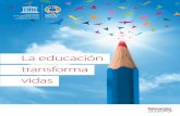 La Educación transforma vidas; 2017 - Unesco Guatemalaunescoguatemala.org/wp-content/uploads/2017/04/Educacion... · 2017-04-26 · 4. La agenda Educación 2030 parte del hecho de