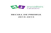 RECULL DE PREMSA 2014-2015 · Diari El Segre – 6 de juliol de 2014 . Joves escoltes ajuden a rehabilitar pisos a Lleida 54 . El Punt Avui – 7de juliol de 2014 ... Diari mes –