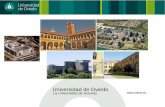 La Universidad de Asturias • La Universidad de Oviedo fue inaugurada con las facultades de Artes, Cánones, Leyes y Teología. • Hoy, la Universidad de Oviedo cuenta con campus