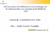 GIWEB- UNIMINUTO VBS Por: Julio Cortés Trujillouxtic.co/spip/IMG/pdf/uxtic2015-semillero-giweb-uniminuto.pdf · la oficina de Bienestar universitario de UNIMINUTO por Jhonatan Morales