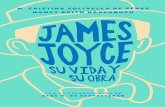 M. Cristina solivella de Pérez...James Joyce. James Joyce se ha convertido, con el paso del tiem-po, en una figura fundamental de la literatura europea moderna. Actualmente, junto