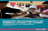 CERRANDO LA BRECHA - UNICEF DATA · la dispersión de las comunidades así como la ‘naturaleza trans-fronteriza’ de comunidades indígenas se constituyen en obstáculos adicionales.