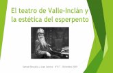El teatro de Valle-Inclán y la estética del esperpento › file_download › 7523 › Valle-Inclán.+Su… · Destacan El Marqués de Bradomín (1906) y El yermo de las almas (1908)