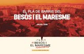 EL PLA DE BARRIS DEL BESÒS I EL MARESME · El document que teniu a les mans és el Pla de Barris del Besòs i el Maresme que recull el procés d’elaboració i el conjunt d’accions